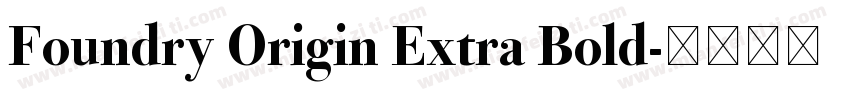 Foundry Origin Extra Bold字体转换